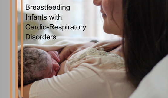 Breastfeeding Infants with Cardio-Respiratory Disorders